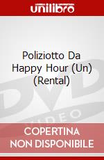 Poliziotto Da Happy Hour (Un) (Rental) dvd