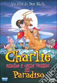 Charlie Anche I Cani Vanno In Paradiso dvd