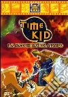 Time Kid - La Macchina Del Tempo film in dvd di Will Meugniot