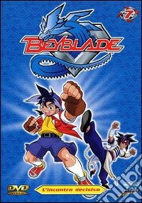 Beyblade Vol.7: L'Incontro Decisivo dvd