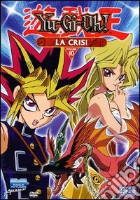 Yu Gi Oh Vol.10: La Crisi dvd
