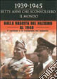 1933 - 1940. Dalla nascita del nazismo al 1940. Il nazismo e le conquiste dei... dvd