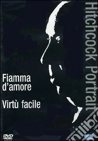 Hitchcock Portrait. Fiamma d'amore - Virtù facile (Cofanetto) dvd