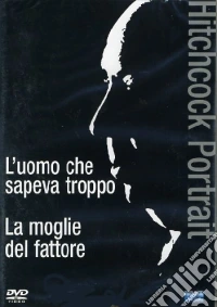 Hitchcock Portrait. L'uomo che sapeva troppo - La moglie del fattore (Cofanetto) dvd