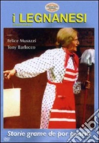 I Legnanesi. Storie grame de por puaritt dvd