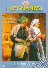 I Legnanesi. E la barca va dvd
