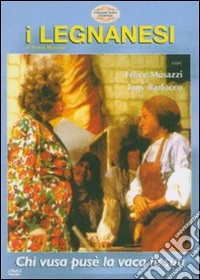 I Legnanesi. Chi vusa pusè... la vacca l'è sua dvd