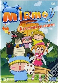 Mirmo. Vol. 06. La scuola dei folletti dvd