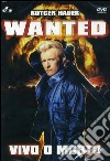 Wanted - Vivo O Morto film in dvd di Gary Sherman