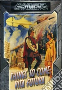 Things to Come. Vita futura dvd