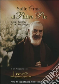 Sulle Orme Di Padre Pio dvd
