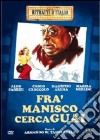 Fra' Manisco Cerca Guai dvd