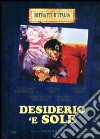 Desiderio E Sole dvd