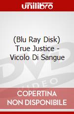 (Blu Ray Disk) True Justice - Vicolo Di Sangue dvd