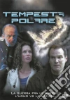 Tempesta Polare film in dvd di Paul Ziller