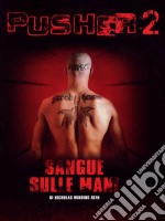 Pusher 2 - Sangue Sulle Mani dvd