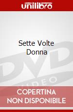 Sette Volte Donna dvd