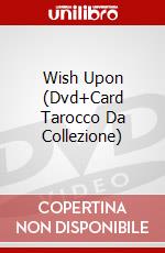 Wish Upon (Dvd+Card Tarocco Da Collezione) dvd