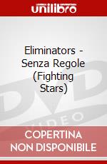 Eliminators - Senza Regole (Fighting Stars) dvd
