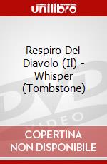 Respiro Del Diavolo (Il) - Whisper (Tombstone) dvd