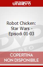 Robot Chicken: Star Wars - Episodi 01-03 dvd