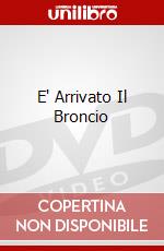 E' Arrivato Il Broncio dvd