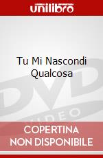 Tu Mi Nascondi Qualcosa dvd