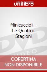 Minicuccioli - Le Quattro Stagioni dvd