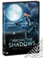 Among The Shadows - Tra Le Ombre dvd