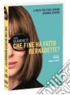 Che Fine Ha Fatto Bernadette? dvd