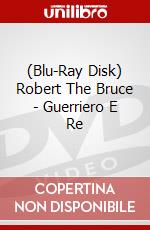 (Blu-Ray Disk) Robert The Bruce - Guerriero E Re film in dvd di Richard Gray