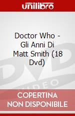 Doctor Who - Gli Anni Di Matt Smith (18 Dvd) dvd
