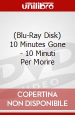 (Blu-Ray Disk) 10 Minutes Gone - 10 Minuti Per Morire brd