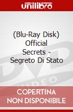 (Blu-Ray Disk) Official Secrets - Segreto Di Stato film in dvd di Gavin Hood