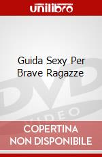 Guida Sexy Per Brave Ragazze dvd