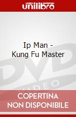 Ip Man - Kung Fu Master dvd