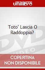 Toto' Lascia O Raddoppia? film in dvd di Camillo Mastrocinque