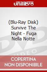 (Blu-Ray Disk) Survive The Night - Fuga Nella Notte brd