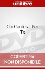 Chi Cantera' Per Te dvd