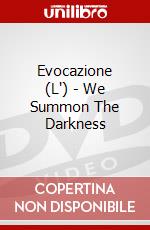 Evocazione (L') - We Summon The Darkness dvd