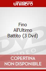 Fino All'Ultimo Battito (3 Dvd) dvd