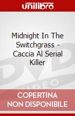 Midnight In The Switchgrass - Caccia Al Serial Killer dvd