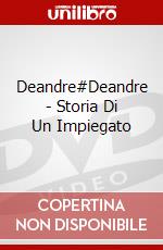 Deandre#Deandre - Storia Di Un Impiegato film in dvd di Roberta Lena