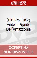 (Blu-Ray Disk) Ainbo - Spirito Dell'Amazzonia brd