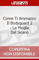 Come Ti Ammazzo Il Bodyguard 2 - La Moglie Del Sicario dvd