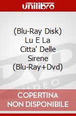 (Blu-Ray Disk) Lu E La Citta' Delle Sirene (Blu-Ray+Dvd) brd