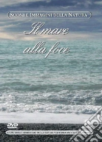 Il Mare Alla Foce  dvd
