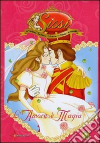 Sissi la principessa. Vol. 01. L'amore è magia dvd