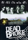 Dead Broke dvd
