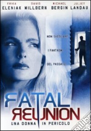 Fatal Reunion film in dvd di George Erschbamer